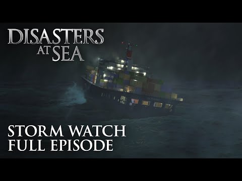 Disasters at Sea - Season 2 Episode 5 - Storm Watch (FULL EPISODE)