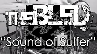 The Bled - &quot;Sound of Sulfur&quot; [drum cover by: Justin Meaney]