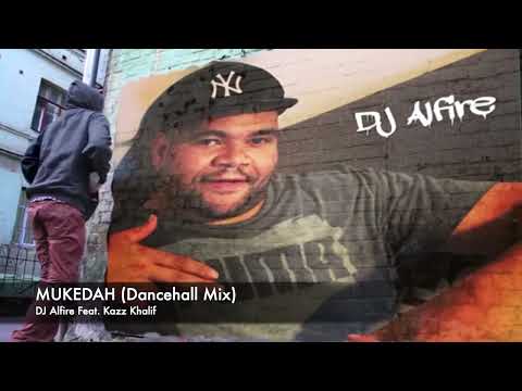 DJ Alfire (Feat. Kazz Khalif) - Mukedah