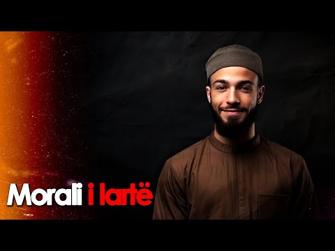 Morali i larte - Degjo per njeriun me te moralshem ne historine njerezore