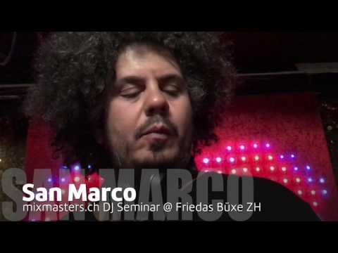 San Marco   DJ Seminar mixmasters ch   Friedas Büxe ZH