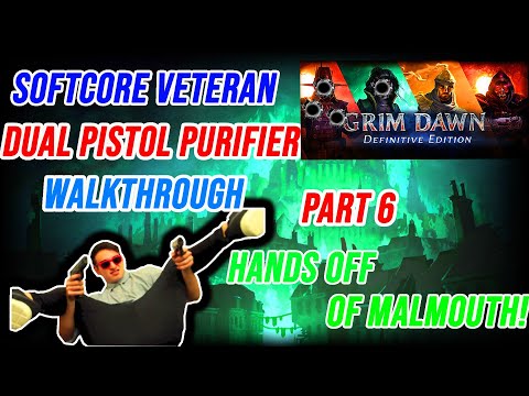 Grim Dawn Purifier dual pistol walkthrough Part 6 - Hands off of Malmouth!