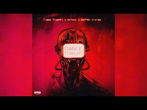 Timmy Trumpet x Aztic x Darren Styles - Dance Tonight (Extended Mix)