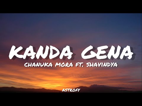 Chanuka Mora ft. Shavindya - Kanda Gena (කැන්දා ගෙනා) Lyrics