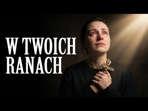 W Twoich Ranach: Modlitwa o Uzdrowienie i Sens w Cierpieniu