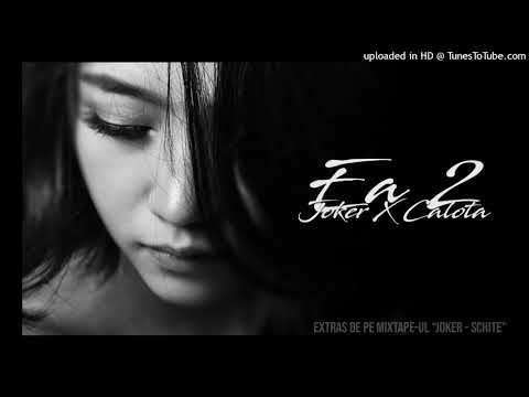 JOKER  FEAT.  CALOTĂ - EA 2