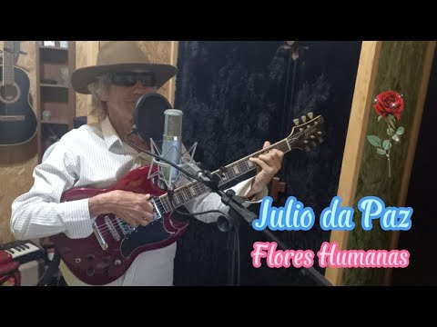 Flores Humanas - Julio da Paz