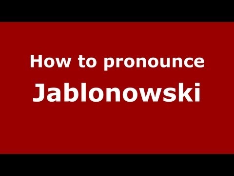 How to Pronounce Jablonowski - PronounceNames.com