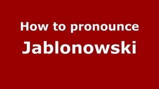 How to pronounce Jablonowski