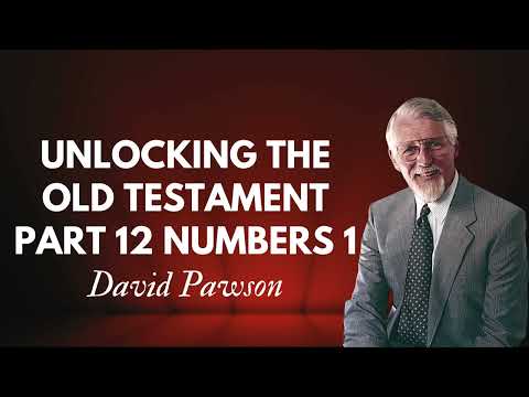 Unlocking the Old Testament Part 12   Numbers 1