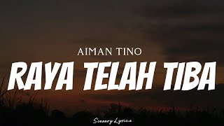 Download lagu AIMAN TINO - Raya Telah Tiba ( Lyrics ) mp3