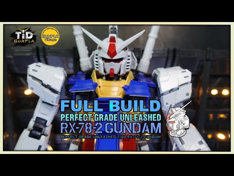 [FULL BUILD] PG UNLEASHED 1/60 RX-78-2 GUNDAM By Tid-Gunpla
