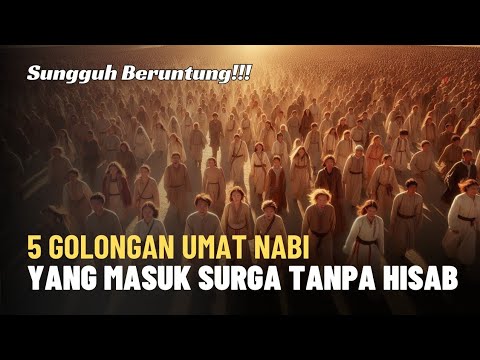 Inilah 5 Golongan Manusia Masuk Surga Tanpa Hisab! Termasuk Kita?!