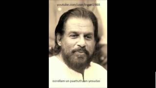 Download lagu oorellam un paattuthaan-yesudas mp3