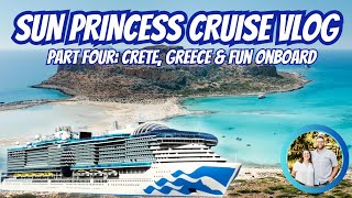 Sun Princess Cruise Vlog Part Four | Crete, Greece | Europe Cruise Vlog