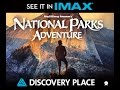 National Parks Adventure Now Playing In IMAX At Discovery Place In Charlotte