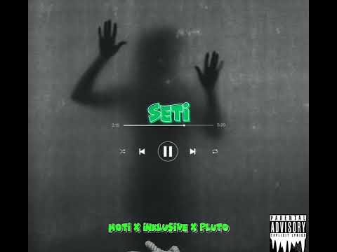 MOTI THE NRG X INKLU$IVE X PLUTO-SETI