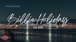 빌리 홀리데이 Blue Moon · Billie Holiday | TunerRadio