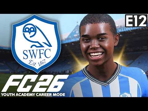 Have We Found The Next Big Thing? | FC 26 Youth Academy Career Mode EP12 | Sheffield Wednesday