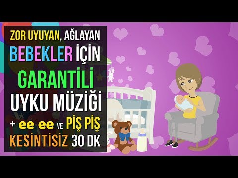 ♫ Zor Uyuyan, Ağlayan Bebekler İçin Garantili Uyku Müziği + ee ee ve Piş Piş ★ 30 DK Ninni ★