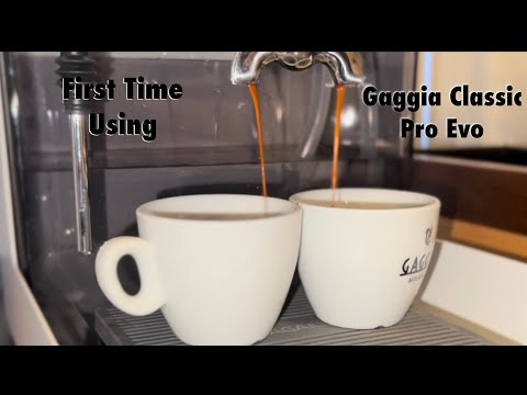 First Time Using Gaggia Classic Evo Pro and Making Espresso!