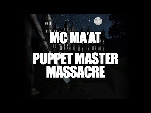MC Ma'at - Puppet Master Massacre (Music Video)