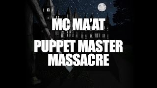 MC Ma'at - Puppet Master Massacre (Music Video)