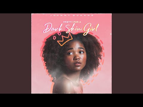 Pretty for a Dark Skin Girl (feat. Omoghéné)