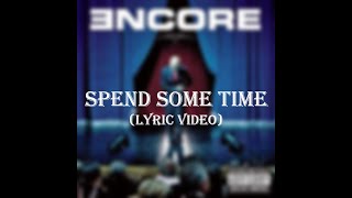 Eminem - Spend Some Time (Lyric Video)