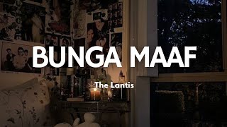 Download lagu Bunga Maaf - The Lantis | Song Lyrics mp3