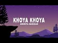 Anumita Nadesan - Khoya Khoya (Lyrics)