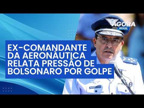 Ex-comandante da Aeronáutica relata pressão de Bolsonaro por golpe após derrota | Agora Brasil