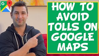 How to Avoid Tolls with Google Maps Tutorial