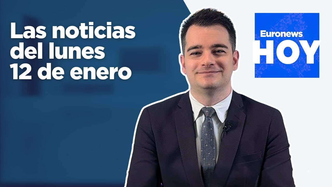 EURONEWS HOY | Las noticias del lunes 12 de enero: Más de 500 muertos en las protestas de Irán