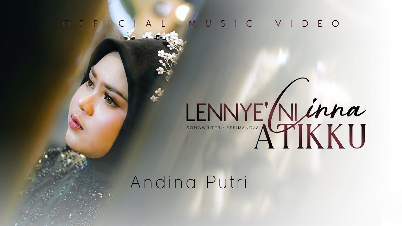 Andina Putri || Cipt.FeriMandja by LENNYE'NI CINNA ATIKKU — Official Music Video