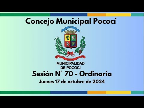 Sesión N° 70 Ordinaria del Concejo Municipal de Pococí