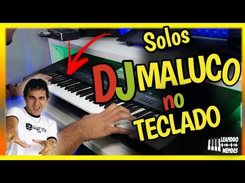 MELHORES SOLOS DJ MALUCO NO TECLADO by LEANDRO MENDES