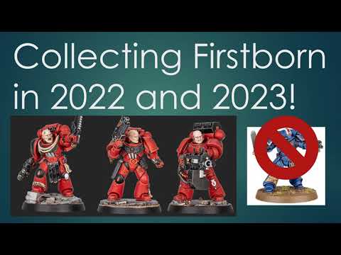 Collecting Firstborn Space Marines in 2022 !??