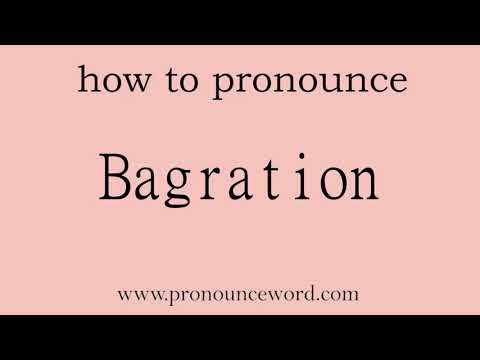 Bagration: How to pronounce Bagration in english (correct!).Start with B. Learn from me.