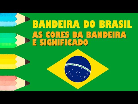 BANDEIRA DO BRASIL / As Cores da Bandeira e Significado - Educação Infantil.