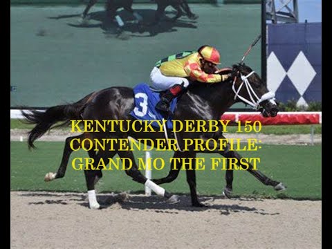 KENTUCKY DERBY 150 CONTENDER PROFILES - GRAND MO THE FIRST
