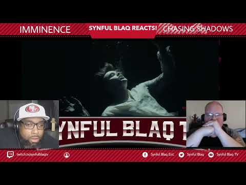 Digging this Group Synful Blaq Reacts  IMMINENCE - Chasing Shadows/Aleviate