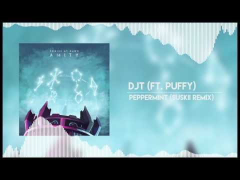 [PONIES AT DAWN] DJT - Peppermint (Ft. Puffy) [Suskii Remix]