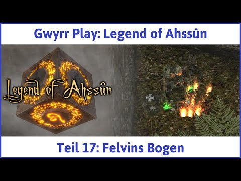 Legend of Ahssûn deutsch Teil 17 - Felvins Bogen Let's Play
