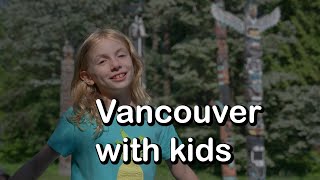 Vancouver, Canada with kids