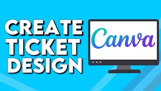 How To Make And Create Ticket Design on Canva PC