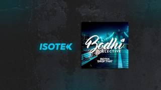 Isotek - Drop That (Original Mix)