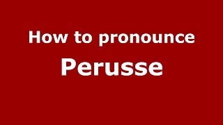 How to pronounce Perusse