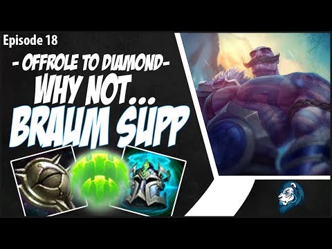 WHY NOT BRAUM? - OffRole to Diamond - Ep. 18 | League of Legends