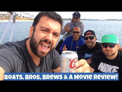 Boats, Bros, Brews & A Movie Review!